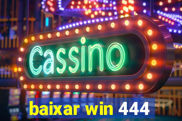 baixar win 444